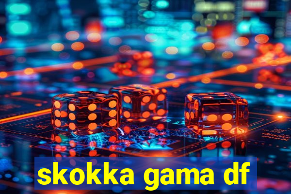 skokka gama df